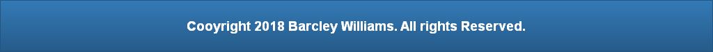 Cooyright 2018 Barcley Williams. All rights Reserved.